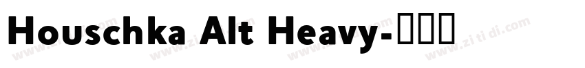 Houschka Alt Heavy字体转换 Houschka Alt Heavy字体转换